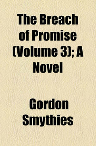 Cover of The Breach of Promise (Volume 3); A Novel