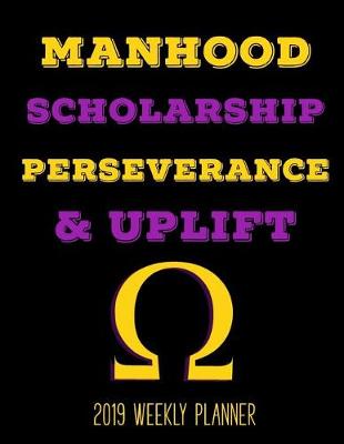 Book cover for Manhood Scholarship Perseverance & Uplift 2019 Weekly Planner