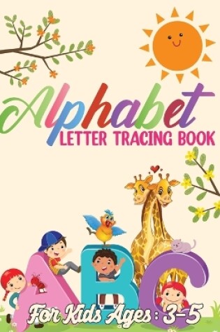 Cover of Alphabet Letter Tracing Book for Kids 3-5