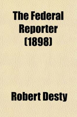 Cover of The Federal Reporter (Volume 87); With Key-Number Annotations