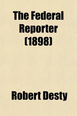 Book cover for The Federal Reporter (Volume 87); With Key-Number Annotations