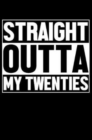 Cover of Straight Outta My Twenties