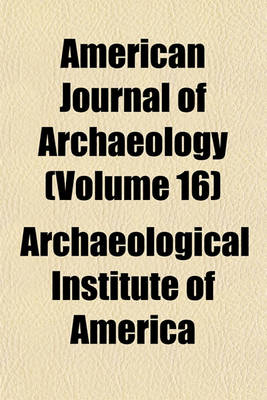 Book cover for American Journal of Archaeology (Volume 16)