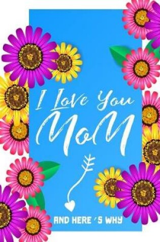 Cover of I love you Mom and here's why