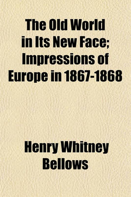 Book cover for The Old World in Its New Face (Volume 1); Impressions of Europe in 1867-1868