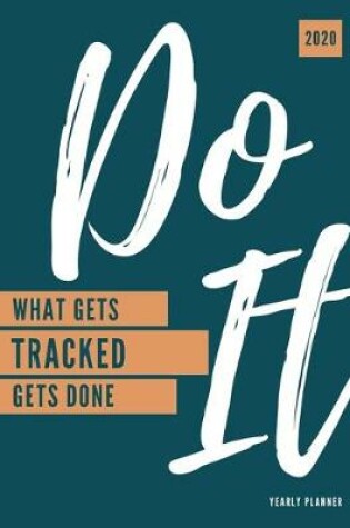 Cover of Do It - What Gets Tracked Gets Done