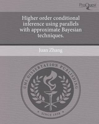 Book cover for Higher Order Conditional Inference Using Parallels with Approximate Bayesian Techniques