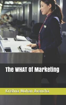 Book cover for The WHAT Of Marketing