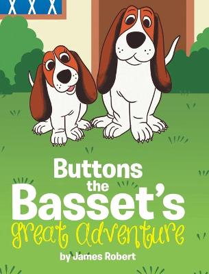 Book cover for Buttons the Basset's Great Adventure