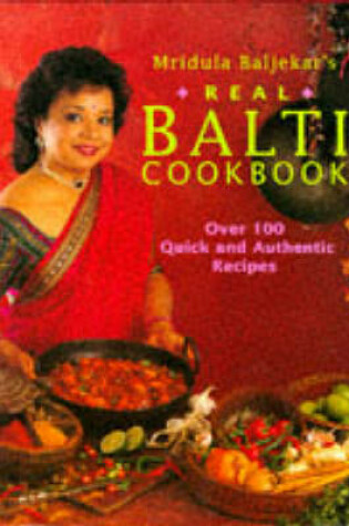 Cover of Mridula Baljekar's Real Balti Cookbook