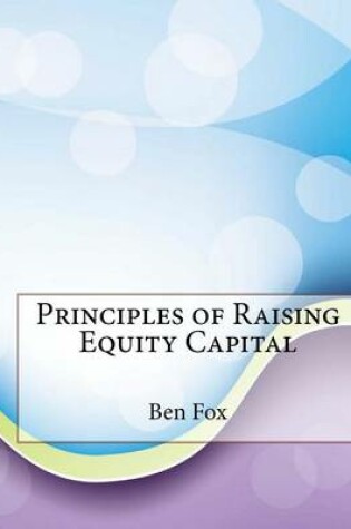 Cover of Principles of Raising Equity Capital