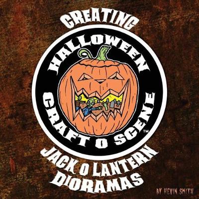 Book cover for Creating Halloween Craft O Scene Jack O Lantern Dioramas