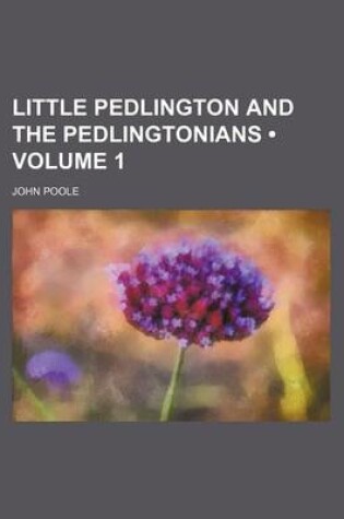 Cover of Little Pedlington and the Pedlingtonians (Volume 1)