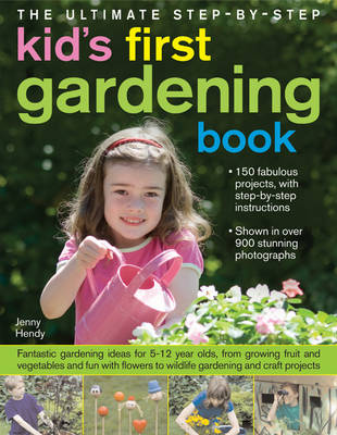 Book cover for Ultimate Step-by-step Kid's First Gardening Book