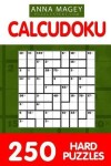 Book cover for 250 Hard Calcudoku Puzzles 9x9