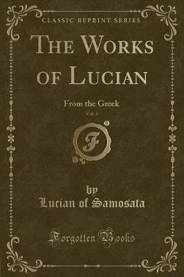 Book cover for The Works of Lucian, Vol. 4