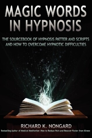 Cover of Magic Words, The Sourcebook of Hypnosis Patter and Scripts and How to Overcome Hypnotic Difficulties