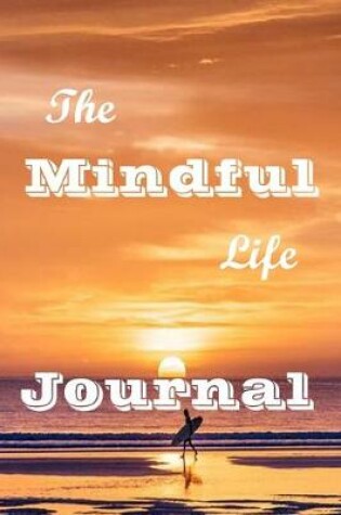 Cover of The Mindful Life Journal