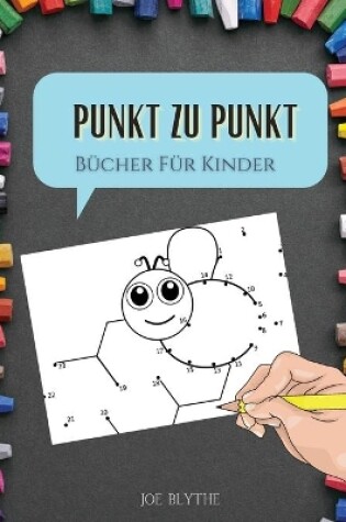 Cover of Punkt zu Punkt B�cher F�r Kinder