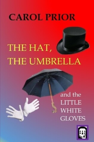 Cover of The Hat, The Umbrella and the Little White Gloves