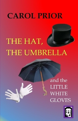 Book cover for The Hat, The Umbrella and the Little White Gloves