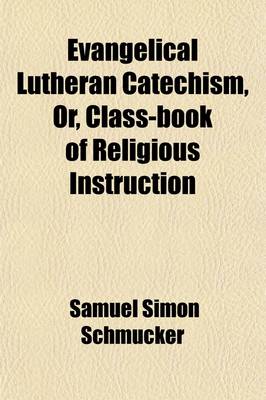 Book cover for Class-Book of Religious Instruction; Designed for Catechumens, for the Higher Classes in Sabbath-Schools, and for the Laity in General