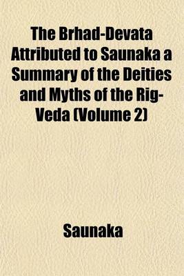 Book cover for The Brhad-Devata Attributed to Saunaka a Summary of the Deities and Myths of the Rig-Veda (Volume 2)