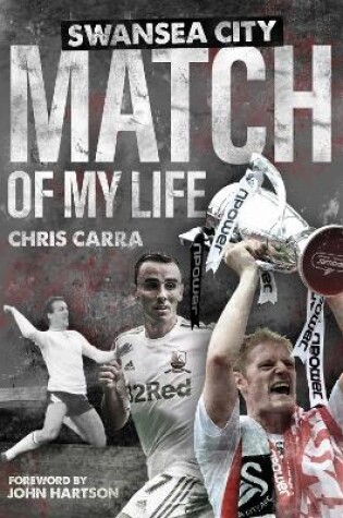 Cover of Swansea City Match of My Life