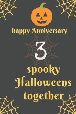 Book cover for Happy Anniversary; 3 Spooky Halloweens Together