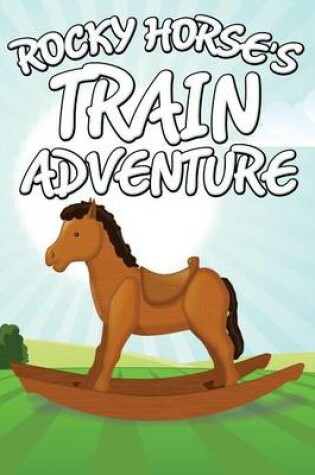 Cover of Rocky Horse's Train Adventure