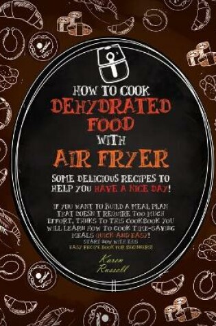 Cover of How to Cook Dehydrated Food with Air Fryer
