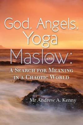 Book cover for God, Angels, Yoga and Maslow