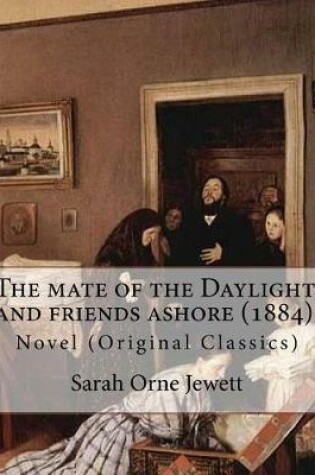 Cover of The mate of the Daylight, and friends ashore (1884). By