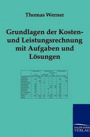 Cover of Grundlagen der Kosten- und Leistungsrechnung mit Aufgaben und Lösungen