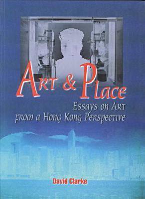 Book cover for Art and Place – Essays on Art From a Hong Kong Perspective