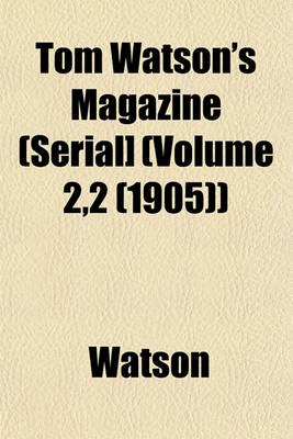 Book cover for Tom Watson's Magazine (Serial] (Volume 2,2 (1905))