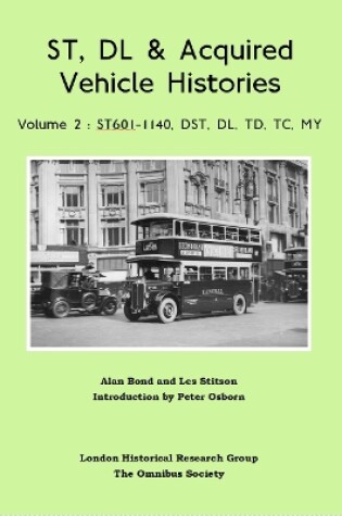 Cover of ST, DL & Acquired Vehicle Histories, Volume 2: ST601-1140, DST, DL, TD, TC, MY