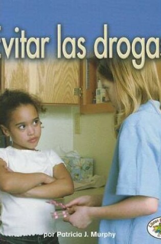 Cover of Evitar Las Drogas (Avoiding Drugs)