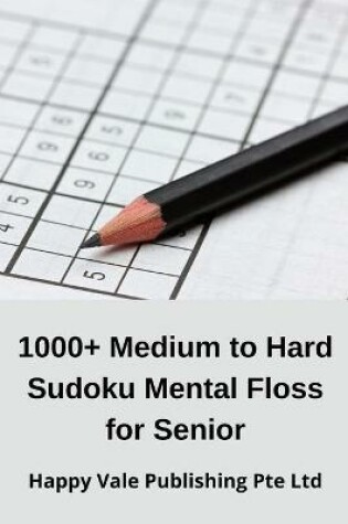 Cover of 1000+ Medium to Hard Sudoku Mental Floss for Senior