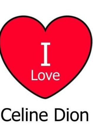 Cover of I Love Celine Dion