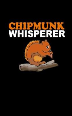 Book cover for Chipmunk Whisperer