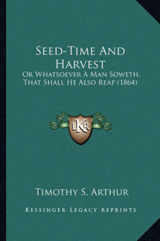 Cover of Seed-Time and Harvest Seed-Time and Harvest