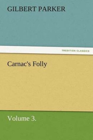 Cover of Carnac's Folly, Volume 3.