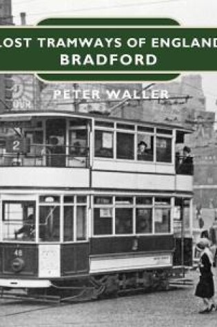 Cover of Lost Tramways of England: Bradford