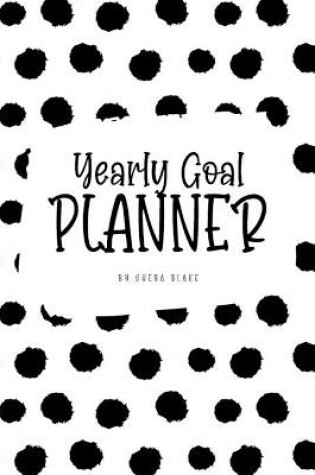 Cover of Yearly Goal Planner (6x9 Softcover Log Book / Tracker / Planner)