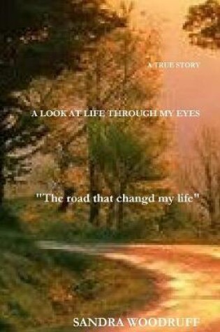 Cover of A look at life through my eyes