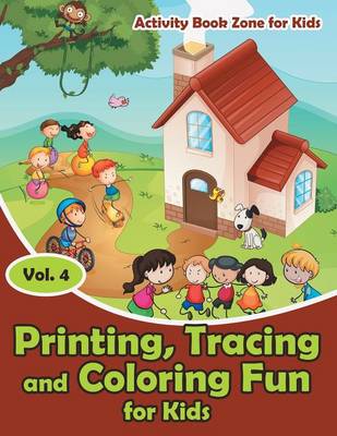 Book cover for Printing, Tracing and Coloring Fun for Kids - Vol. 4