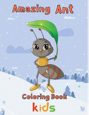 Book cover for Amazing Ant Coloring Book Kids