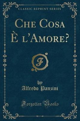 Book cover for Che Cosa È l'Amore? (Classic Reprint)