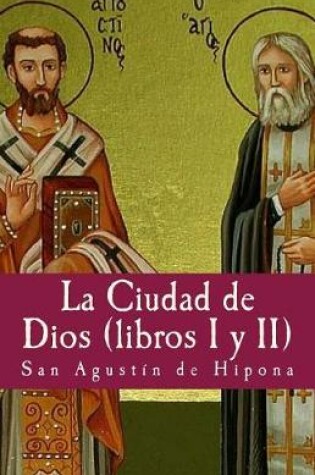 Cover of La Ciudad de Dios I Y II